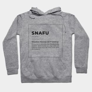 SNAFU - Situation Normal, All F*cked Up Hoodie